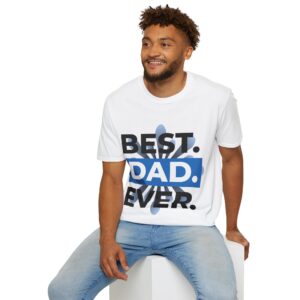 Best Dad Ever Soft style T-Shirt - Perfect Father's Day Gift