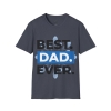12942361372266577114_2048.jpeg Best Dad Ever Soft style T-Shirt - Perfect Father's Day Gift