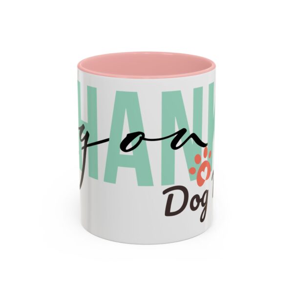 2773263887348804699_2048.jpeg Thank You Dog Mom Accent Coffee Mug