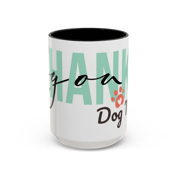 9090644958809359445_2048.jpeg Thank You Dog Mom Accent Coffee Mug