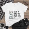 Cat Lover Tee - "Beware of People Who Dislike Cats" - Funny Women's Midweight Cotton T-Shirt